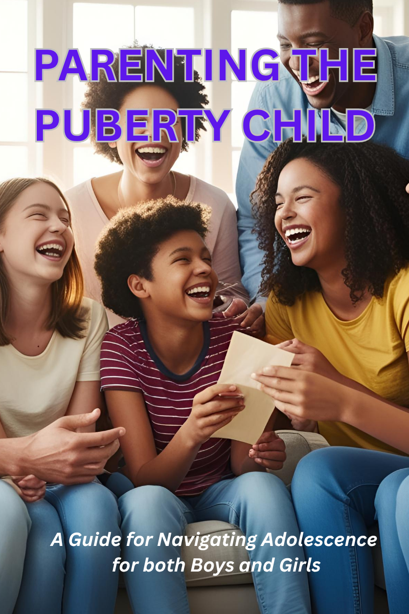 Parenting the Puberty Child: A Guide for Navigating Adolescence for both Boys and Girls