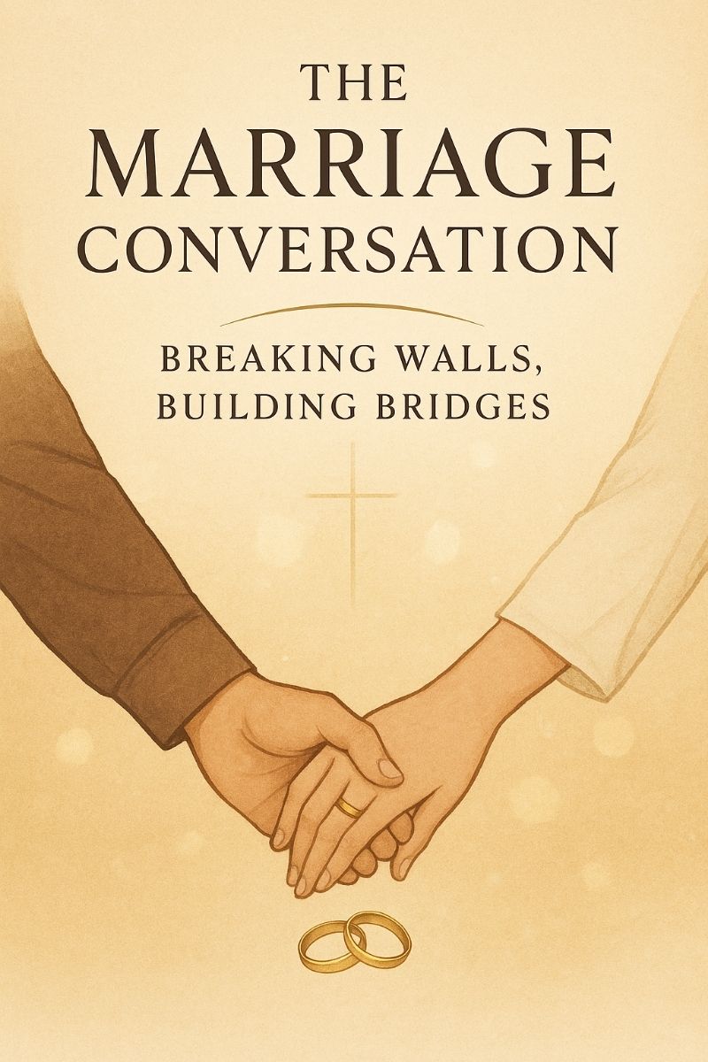 The Marriage Conversation: Breaking Walls, Building Bridges