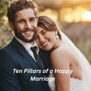 Foundations of Forever: Ten Pillars of a Happy Marriage